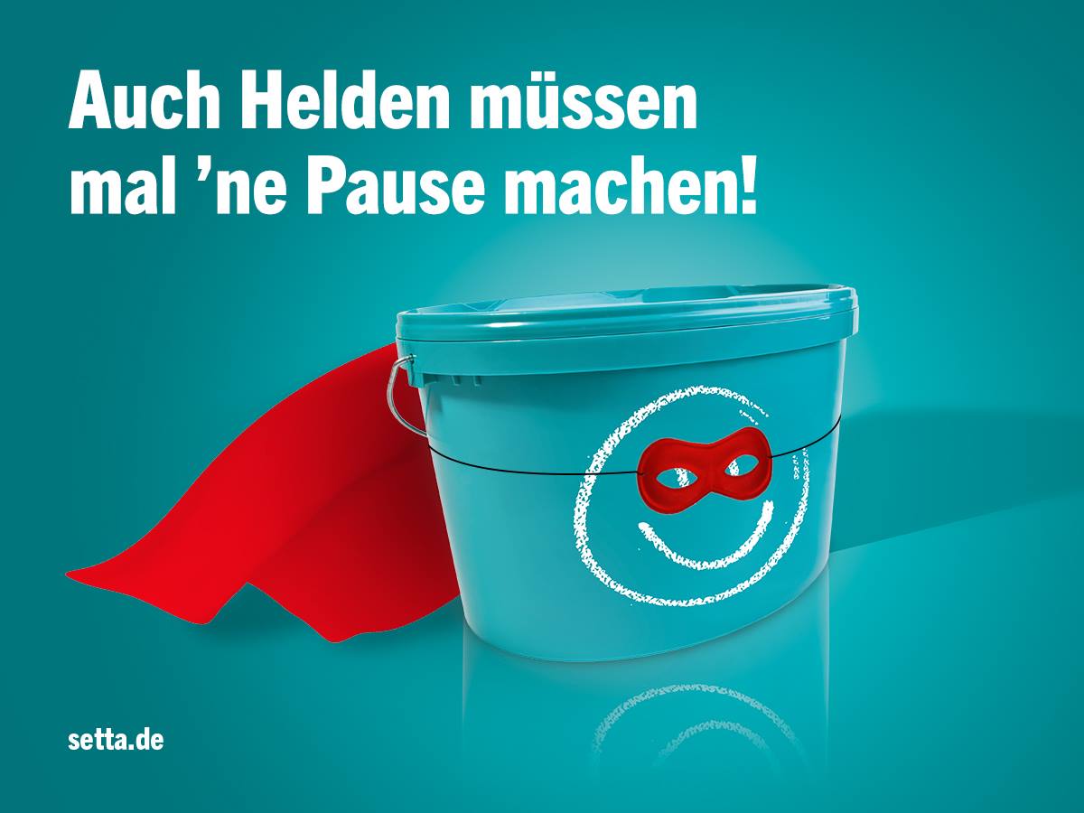 setta Kampagne: Auch Helden müssen mal 'ne Pause machen.